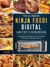 The Ultimate Ninja Foodi Digital Air Fry Cookbook