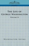 The Life of George Washington - Volume II