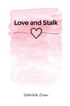 Love and Stalk