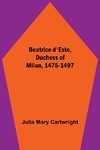 Beatrice D'Este, Duchess Of Milan, 1475-1497
