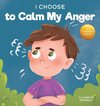 I Choose to Calm My Anger