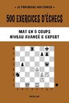 500 exercices d'échecs, Mat en 5 coups, Niveau Avancé et Expert