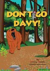 Don't Go Davy!