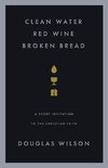 Clean Water, Red Wine, Broken Bread