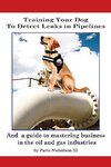 Training Your Dog to Detect Leaks In Pipelines