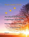 Paradigm shift towards a spiritual worldview