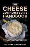 The Cheese Connoisseur's Handbook