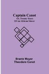 Captain Canot; Or, Twenty Years Of An African Slaver