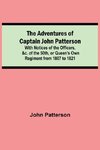 The Adventures of Captain John Patterson; With Notices of the Officers, &c. of the 50th, or Queen's Own Regiment from 1807 to 1821