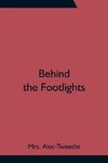 Behind The Footlights