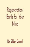 Regeneration- Battle for  Your Mind