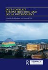 Post-conflict Reconstruction and Local Government