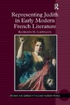 Representing Judith in Early Modern French Literature