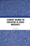 Zygmunt Bauman on Education in Liquid Modernity