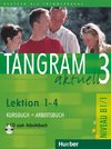 Tangram aktuell 3. Lektionen 1-4. Kursbuch und Arbeitsbuch mit CD
