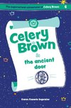 Celery Brown and the ancient door