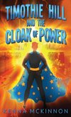 Timothie Hill and the Cloak of Power