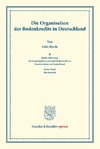 Die Organisation des Bodenkredits in Deutschland.