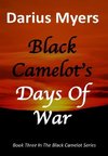 Black Camelot's Days Of War (Book #3)
