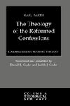 Theology of the Reformed Confessions