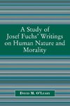 Study of Joseph Fuch's Writings on Human Nature and Morality