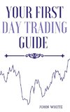 Your First Day Trading Guide