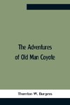 The Adventures Of Old Man Coyote
