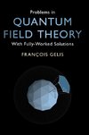 Problems in Quantum Field Theory