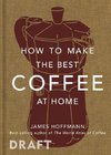 How to Make the Best Coffee