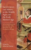Incarceration and Slavery in the Middle Ages and the Early Modern Age