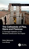 The Cathedrals of Pisa, Siena and Florence