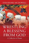 Wrestling a Blessing from God
