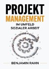 Projektmanagement - Im Umfeld sozialer Arbeit