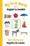 My First Words A - Z English to Swedish