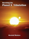 Surviving the Planet X Tribulation