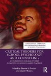 Critical Theories for School Psychology and Counseling