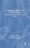 Leadership, Ethics, and Project Execution
