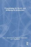 Programming for Health and Wellbeing in Architecture