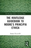 The Routledge Guidebook to Moore's Principia Ethica