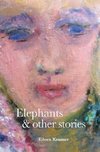 Elephants and Other Stories