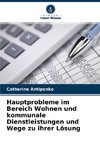 Hauptprobleme im Bereich Wohnen und kommunale Dienstleistungen und Wege zu ihrer Lösung