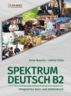 Spektrum Deutsch B2: Integriertes Kurs- und Arbeitsbuch für Deutsch als Fremdsprache