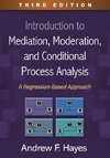 Introduction to Mediation, Moderation, and Conditional Process Analysis