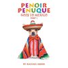Penoir Penuque Goes to Mexico