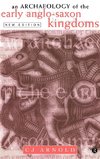 An Archaeology of the Early Anglo-Saxon Kingdoms