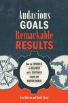 Audacious Goals, Remarkable Results