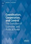 Coordination, Cooperation, and Control