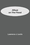 Afloat On The Flood
