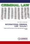 INTERNATIONAL CRIMINAL LAW - Volume I