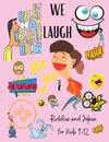 We Laugh Riddles and Jokes for Kids 9-12